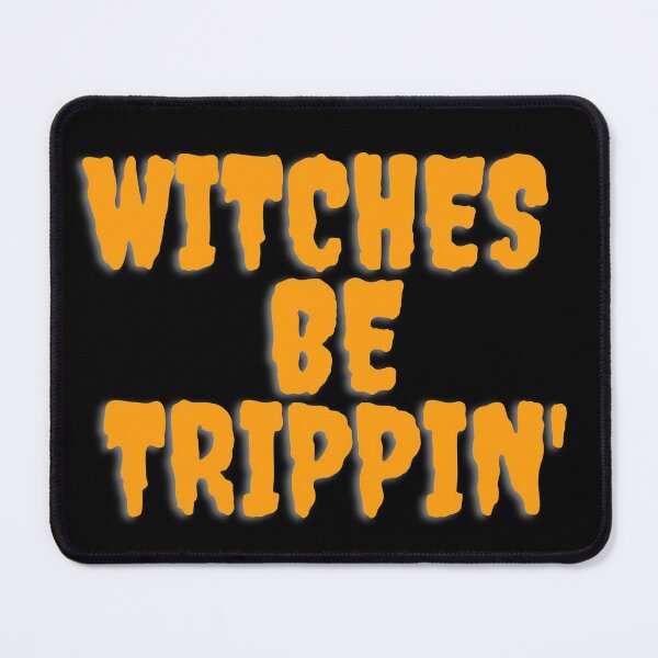 Item preview, WITCHES BE TRIPPIN'. October 31st 2021 designed and sold by AlfaEcho.