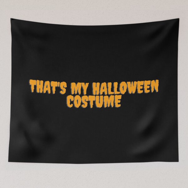 Item preview, THAT IS MY HALLOWEEN COSTUME. October 31st 2021 designed and sold by AlfaEcho.