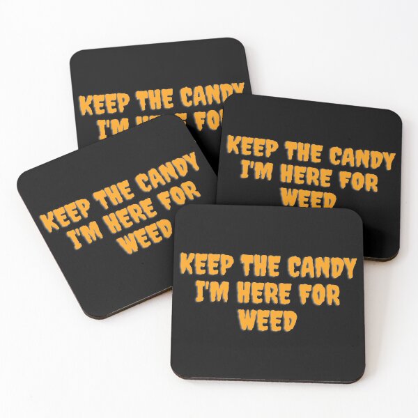 Item preview, KEEP THE CANDY IM HERE FOR WEED. October 31st 2021 designed and sold by AlfaEcho.