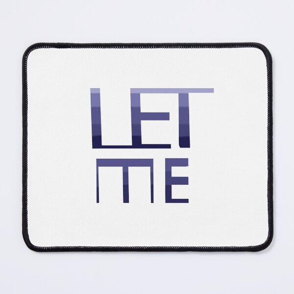 Item preview, let me blue T-shirt designed and sold by littleBs46.