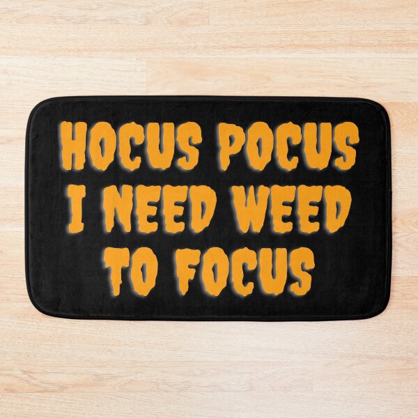 Item preview, HOCUS POCUS I NEED WEED TO FOCUS. October 31st 2021 designed and sold by AlfaEcho.