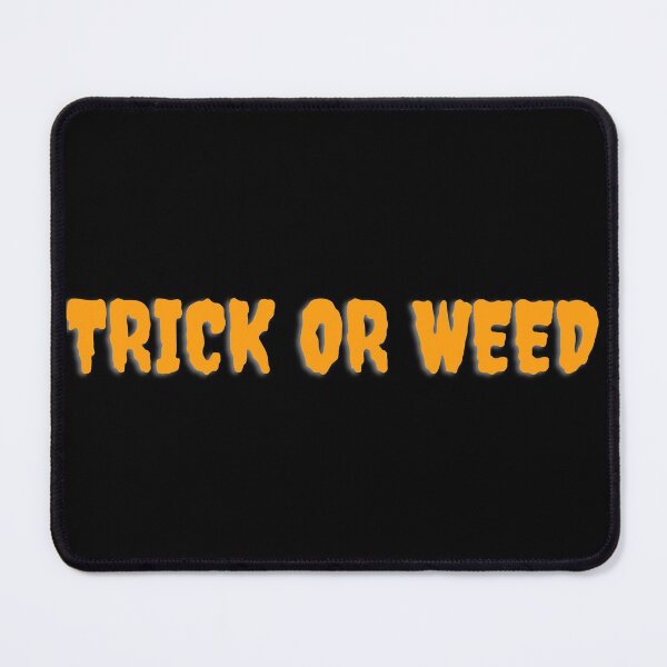 Item preview, TRICK OR WEED. October 31st 2021 designed and sold by AlfaEcho.
