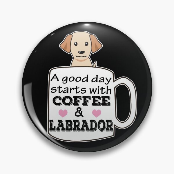 Item preview, a good day starts with coffee and labrador, cute labrador lover designed and sold by alaechamlal.