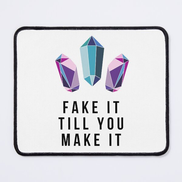 Item preview, Fake It Till You Make It designed and sold by MYNTLYF.