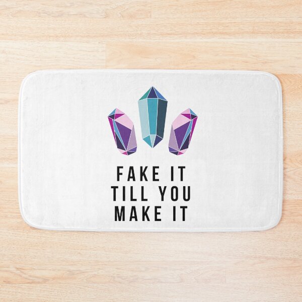 Item preview, Fake It Till You Make It designed and sold by MYNTLYF.