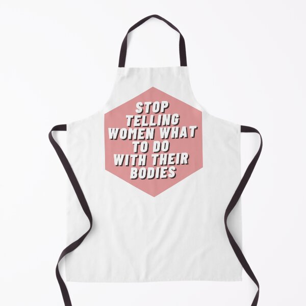 Item preview, STOP TELLING WOMEN WHAT TO DO WITH THEIR BODIES designed and sold by wilder-mind.