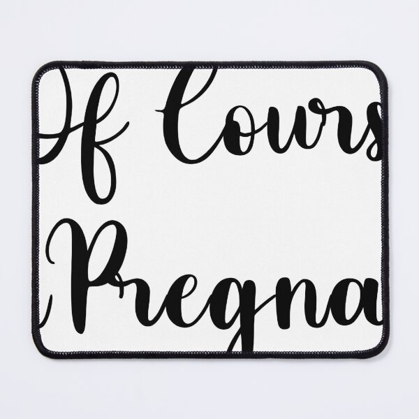 Item preview, Of Course I'm Pregnant! designed and sold by LizzyizzyDesign.