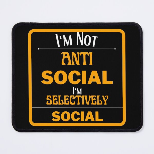 Item preview, Im Not Anti Social I'm Selectively Social designed and sold by Water Flick.