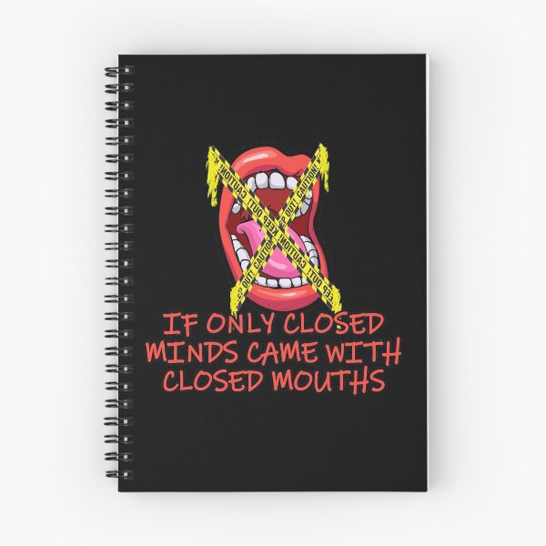 Item preview, If Only Closed Minds Came With Closed Mouths designed and sold by NuarzDesign.