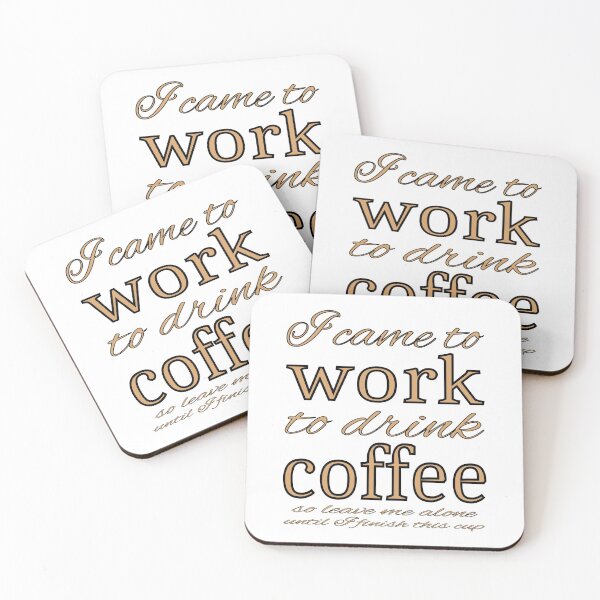 Item preview, I came to work for coffee designed and sold by CottagePop.