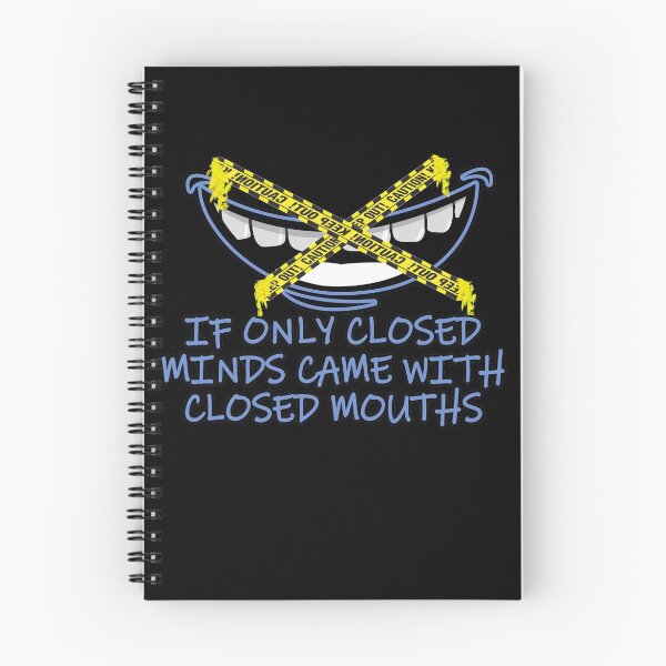 Item preview, If Only Closed Minds Came With Closed Mouths designed and sold by NuarzDesign.