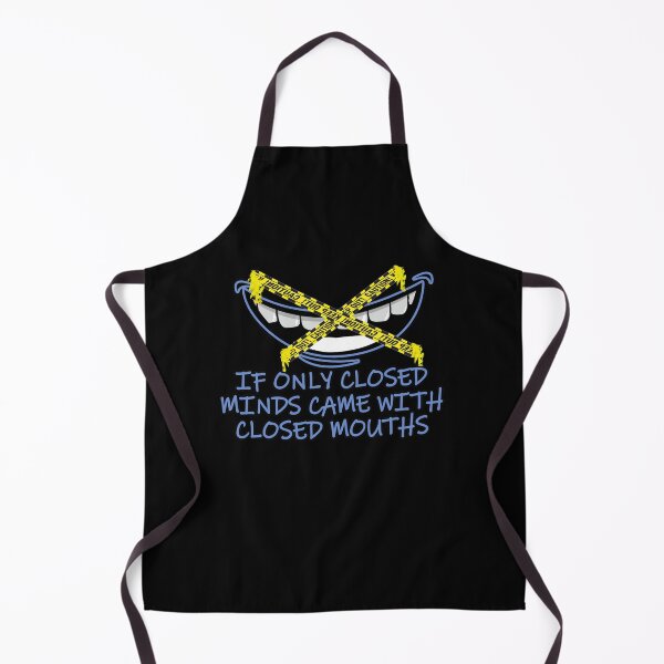 Item preview, If Only Closed Minds Came With Closed Mouths designed and sold by NuarzDesign.
