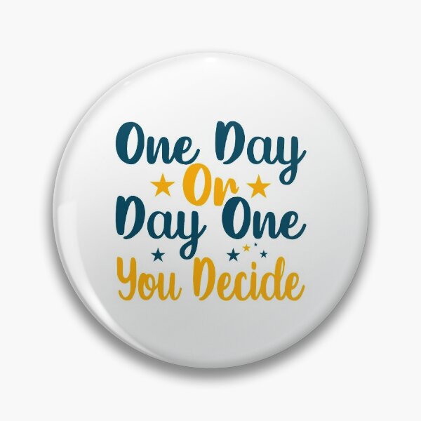 Item preview, One Day or Day One You Decide designed and sold by SuperCutsTshirt.