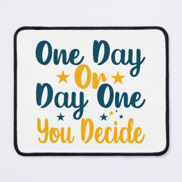 Item preview, One Day or Day One You Decide designed and sold by SuperCutsTshirt.