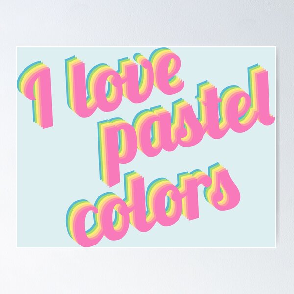 Item preview, I love pastel colors - Ich liebe Pastellfarben - quote designed and sold by greatnorris.