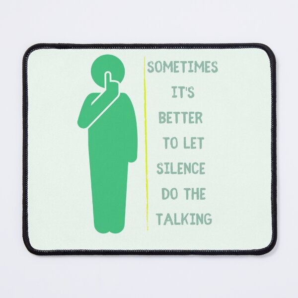 Item preview, Sometimes it's better to let silence do the talking designed and sold by Boleirov.