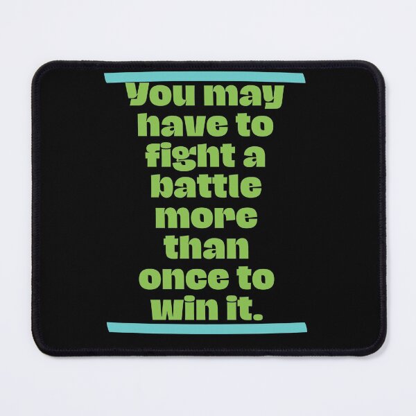 Item preview, You may have to fight a battle more than once to win it designed and sold by Boleirov.