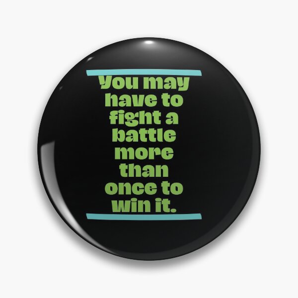Item preview, You may have to fight a battle more than once to win it designed and sold by Boleirov.