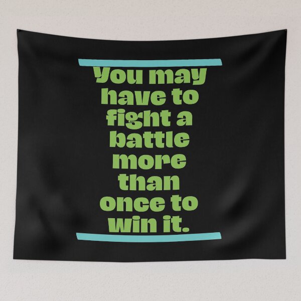 Item preview, You may have to fight a battle more than once to win it designed and sold by Boleirov.