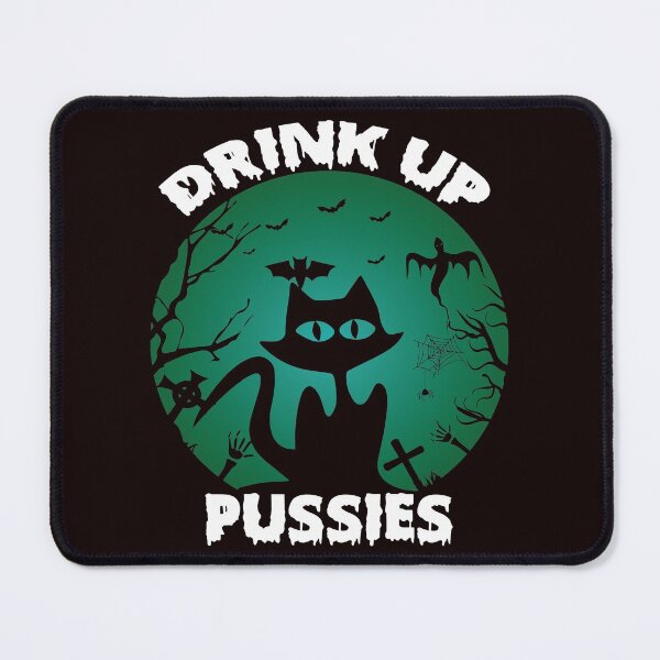 Item preview, DRINK UP PUSSIES designed and sold by teemaker24.