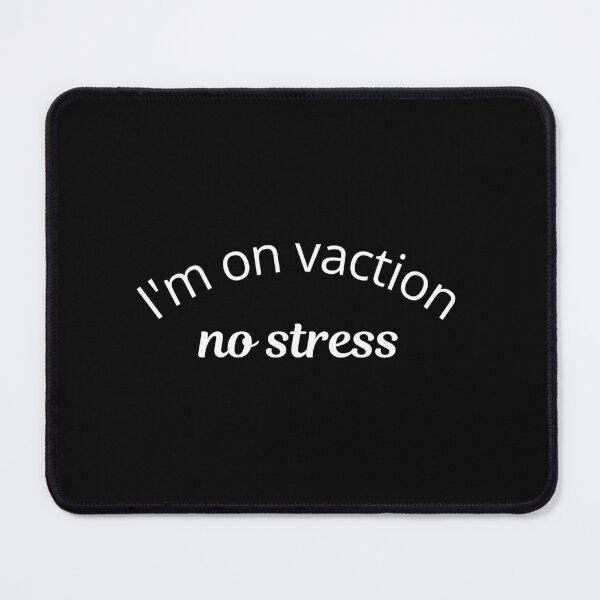 Item preview, I’m on vacation. No stress. designed and sold by Kevin de La Tour.