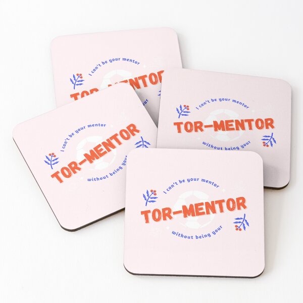 Item preview, “I Can’t Be Your Mentor Without Being Your Tormentor” designed and sold by iartquelquefois.