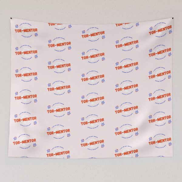 Item preview, “I Can’t Be Your Mentor Without Being Your Tormentor” designed and sold by iartquelquefois.