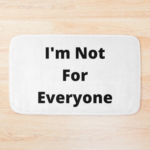 Item preview, I'm Not For Everyone designed and sold by TopStyles.