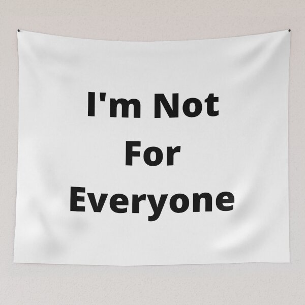 Item preview, I'm Not For Everyone designed and sold by TopStyles.