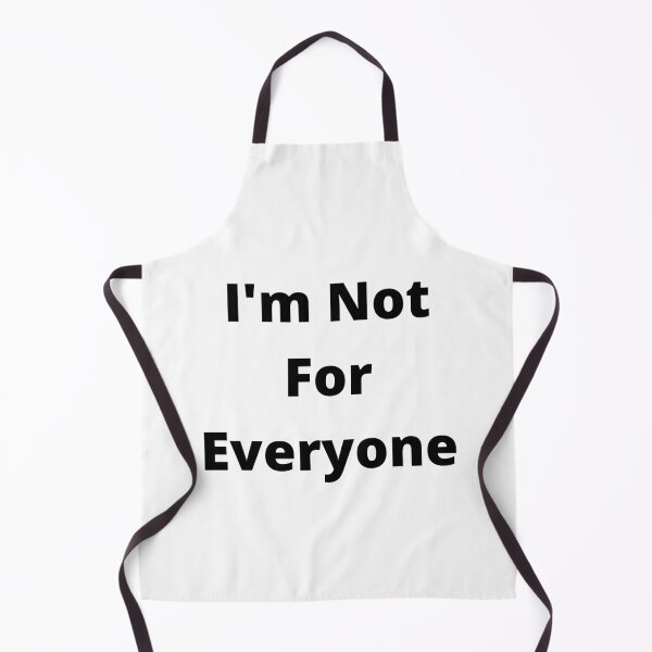Item preview, I'm Not For Everyone designed and sold by TopStyles.