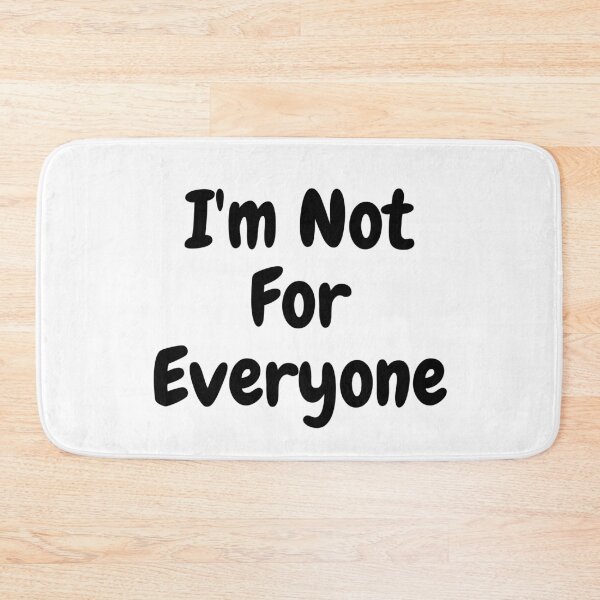 Item preview, I'm Not For Everyone designed and sold by TopStyles.