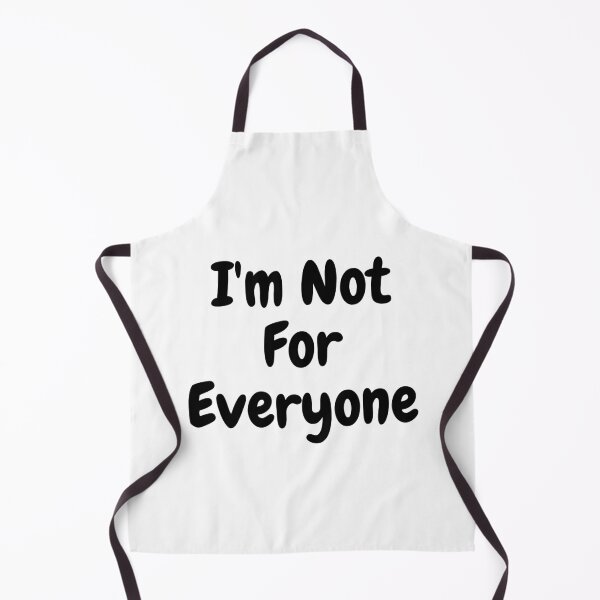 Item preview, I'm Not For Everyone designed and sold by TopStyles.