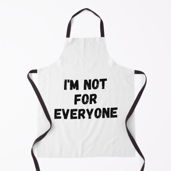 Item preview, I'm Not For Everyone designed and sold by TopStyles.