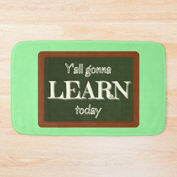 Item preview, Y'all gonna learn today funny design designed and sold by DKVanOss.