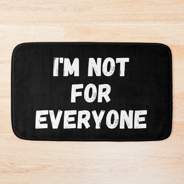 Item preview, I'm Not For Everyone designed and sold by TopStyles.