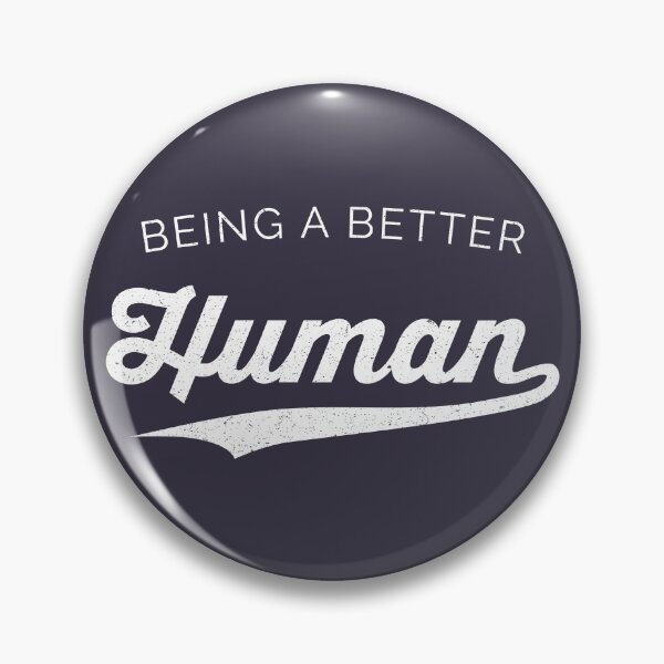 Item preview, Being a Better Human designed and sold by PrairieGrouse.