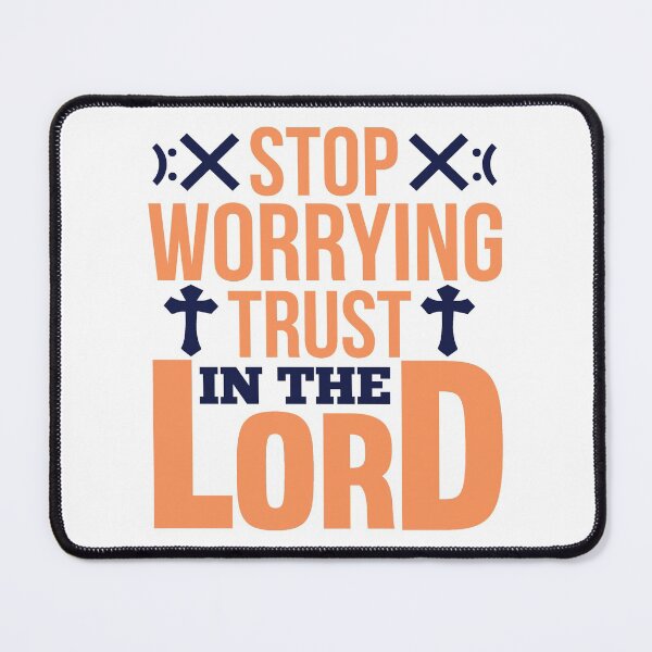 Item preview, Stop Worrying Trust in the Lord designed and sold by SuperCutsTshirt.