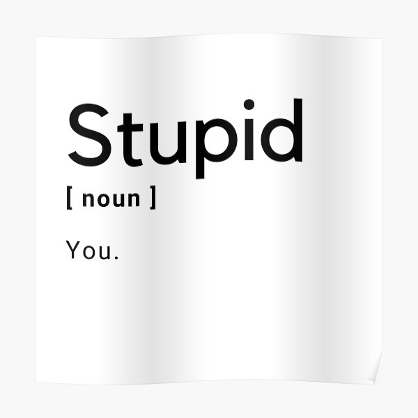 stupid-definition-poster-for-sale-by-amine-creation-redbubble