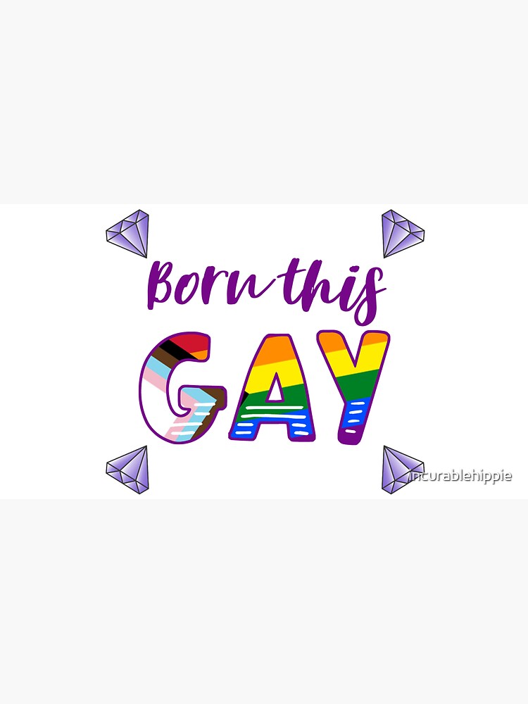 Born this GAY fabulous LGBTQIA+ progress pride flag by incurablehippie