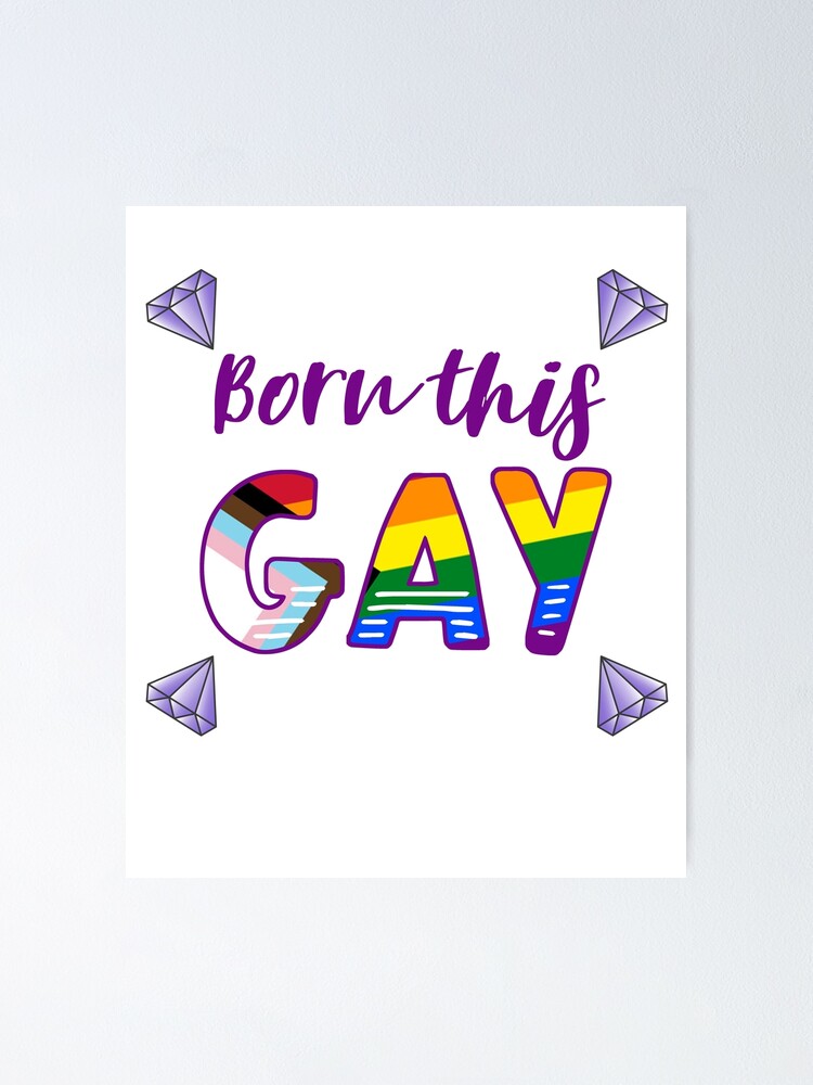 Born This Gay Fabulous Lgbtqia Progress Pride Flag Poster For Sale By Incurablehippie Redbubble 4510