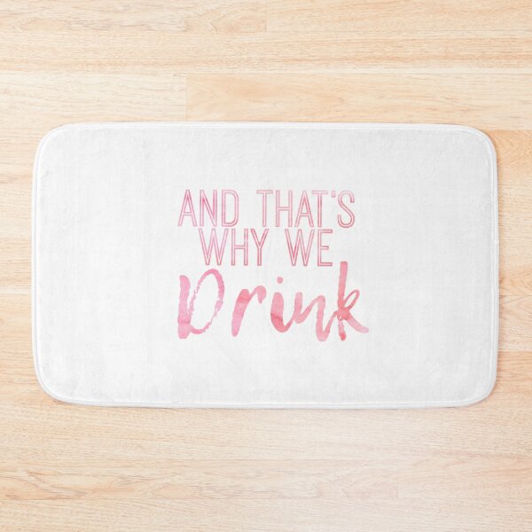 Item preview, And That's Why We Drink designed and sold by Del Torro Alternatives .