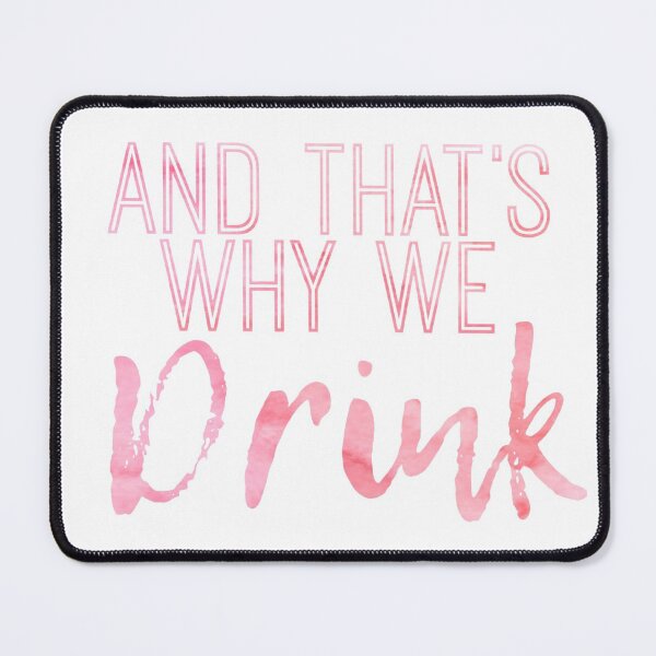 Item preview, And That's Why We Drink designed and sold by Del Torro Alternatives .
