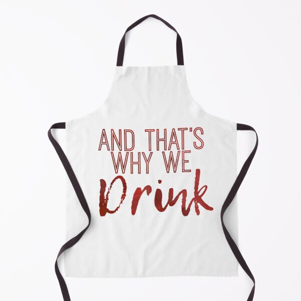 Item preview, And That's Why We Drink designed and sold by Del Torro Alternatives .
