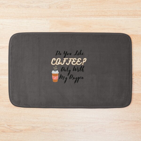 Item preview, Do You Like Coffee?Only With My Oxygen designed and sold by Ayoub-beautiful.
