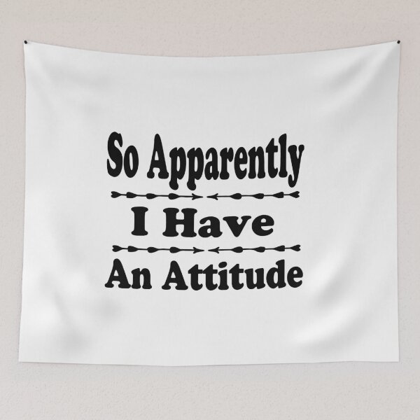 Item preview, So Apparently I have An Attitude funny designed and sold by JustBeeAwesome.