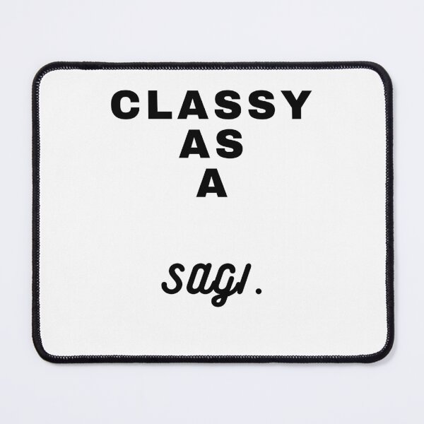 Item preview, Classy as a sagi : gift for bestfriend, best for parents, holiday presents designed and sold by coccoPrints.