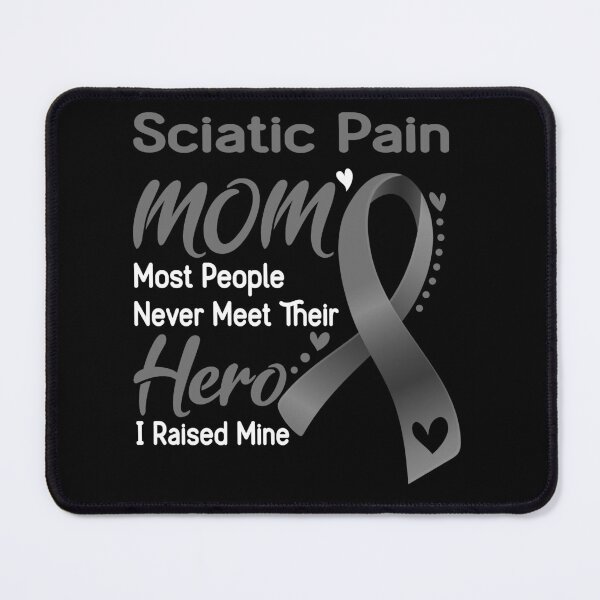Item preview, Sciatic Pain Mom Most People Never Meet Their Hero I Raise Mine designed and sold by hvoid41.