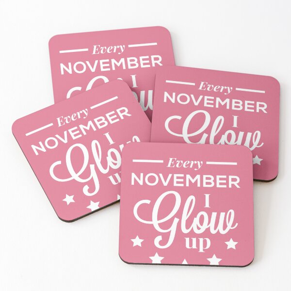 Item preview, Every November I Glow Up - November Birthday Quotes  designed and sold by ViewerEqualsPhoton.