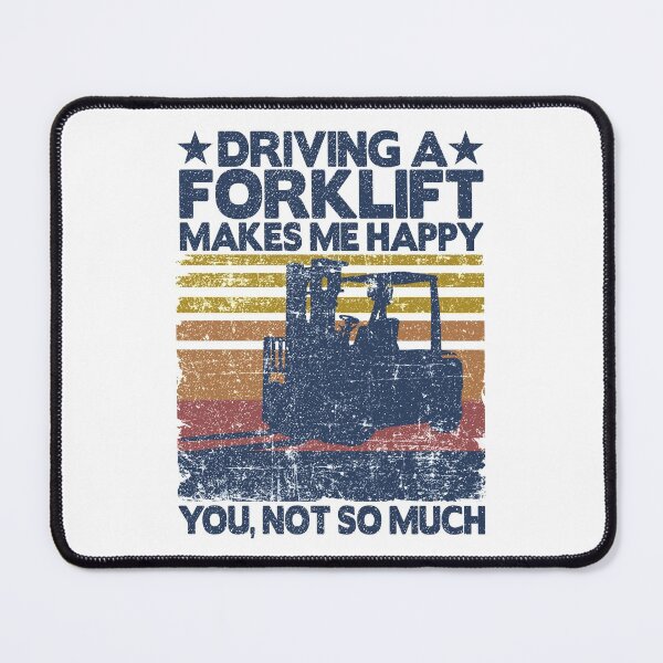 Item preview, Driving A Forklift Makes Me Happy Funny Forklift designed and sold by Stronzi.