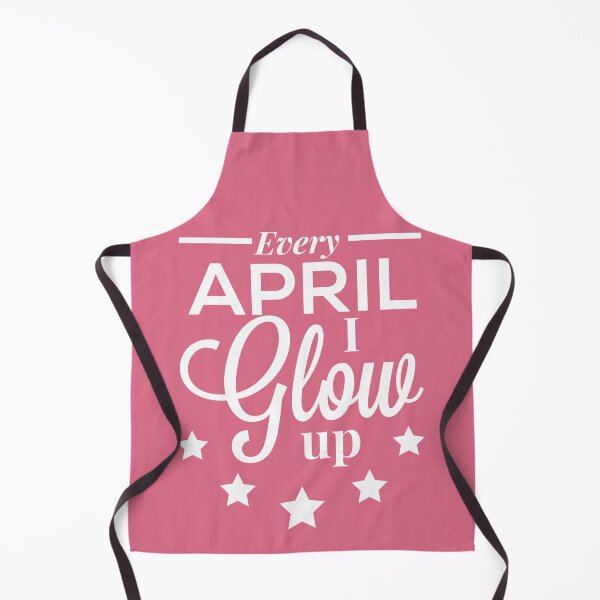 Item preview, Every April I Glow Up - April Birthday Quotes designed and sold by ViewerEqualsPhoton.
